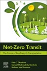 Net-Zero Transit: The Future of Eco-Friendly Transportation - Paul C. Okonkwo - 9780443403736