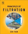 Principles of Filtration - Chi Tien - 9780444563668