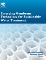 Emerging Membrane Technology for Sustainable Water Treatment - Rajindar (Membrane Ventures Singh ; Nicholas (The Centre for Sustainable Water Technology Hankins - 9780444633125