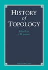 History of Topology - I.M. (OXFORD UNIVERSITY,  Mathematical Institute, Oxford, UK) James - 9780444823755