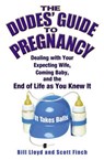 The Dudes' Guide To Pregnancy - Bill Lloyd ; Scott Finch - 9780446178198
