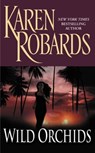 Wild Orchids - Karen Robards - 9780446326926