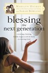 Blessing the Next Generation - Marilyn Hickey ; Sarah Bowling - 9780446511179