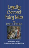 Legally Correct Fairy Tales - David Fisher - 9780446520751