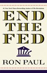 End the Fed - Ron Paul - 9780446549172