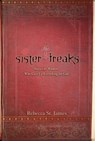 Sister Freaks - Rebecca St. James - 9780446550161