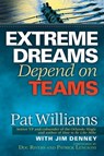 Extreme Dreams Depend on Teams - Pat Williams - 9780446550772