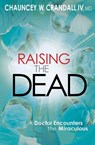 Raising the Dead - Dr Chauncey Crandall - 9780446557214