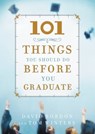 101 Things You Should Do Before You Graduate - David Bordon ; Tom Winters - 9780446561037