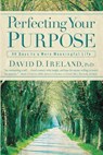 Perfecting Your Purpose - David D. Ireland, PhD - 9780446561198