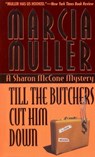 Till the Butchers Cut Him Down - Marcia Muller - 9780446561600