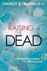 Raising the Dead - Dr. Chauncey Crandall - 9780446574815