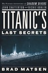Titanic's Last Secrets - Bradford Matsen - 9780446582049