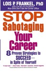 Stop Sabotaging Your Career - Lois P. Frankel - 9780446697859