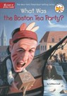 What Was the Boston Tea Party? - Kathleen Krull ; Who HQ - 9780448462882