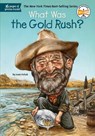 What Was the Gold Rush? - Joan Holub ; Who HQ - 9780448462899