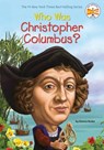 Who Was Christopher Columbus? - Bonnie Bader ; Who HQ - 9780448463339