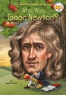 Who Was Isaac Newton? - Janet B. Pascal ; Who HQ - 9780448479132