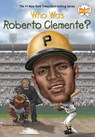 Who Was Roberto Clemente? - James Buckley ; Who HQ - 9780448479613
