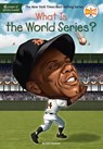 What Is the World Series? - Gail Herman ; Who HQ - 9780448484068