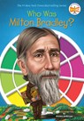 Who Was Milton Bradley? - Kirsten Anderson ; Who HQ - 9780448488479