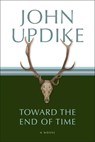 TOWARD THE END OF TIME - John Updike - 9780449000410