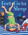 Feet, Go to Sleep - Barbara Bottner - 9780449813270