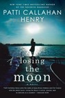 Losing the Moon - Patti Callahan Henry - 9780451211958
