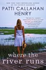 Where the River Runs - Patti Callahan Henry - 9780451215055
