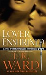 Lover Enshrined: A Novel of the Black Dagger Brotherhood - J. R. Ward - 9780451222725