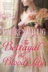 The Betrayal Of The Blood Lily - Lauren Willig - 9780451232052