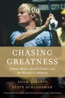 Chasing Greatness - Adam Lazarus ; Steve Schlossman - 9780451232649
