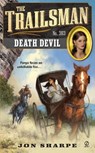 The Trailsman #363: The Trailsman #363: Death Devil - Jon Sharpe - 9780451235466