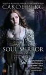 The Soul Mirror - BERG,  Carol - 9780451463999