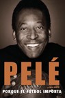Porque el fútbol importa - Pelé ; Brian Winter - 9780451468451