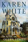 The Attic On Queen Street - Karen White - 9780451475251