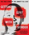 Getting Away with Murder: The True Story of the Emmett Till Case - Chris Crowe - 9780451478726
