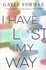I Have Lost My Way - Gayle Forman - 9780451480743