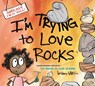 I'm Trying to Love Rocks - Bethany Barton - 9780451480965
