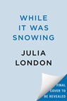 While It Was Snowing - Julia London - 9780451492425