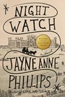 Night Watch - Jayne Anne Phillips - 9780451493330
