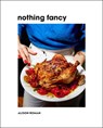 Nothing Fancy - Alison Roman - 9780451497017