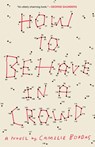 How to Behave in a Crowd - Camille Bordas - 9780451497550