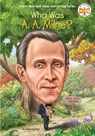 Who Was A. A. Milne? - Sarah Fabiny ; Who HQ - 9780451532428