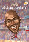 Who Is Michael Jordan? - Kirsten Anderson ; Who HQ - 9780451532459