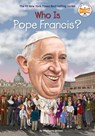 Who Was Pope Francis? - Stephanie Spinner ; Who HQ - 9780451533371