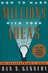 How to Make Millions with Your Ideas - Dan S. Kennedy - 9780452273160