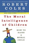 The Moral Intelligence of Children - COLES,  Robert - 9780452279377