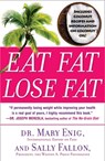 Eat Fat, Lose Fat - Mary Enig ; Sally Fallon - 9780452285668