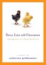Still Life with Chickens - Catherine Goldhammer - 9780452288485